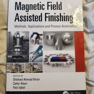 Magnetic Field Assisted Finishing: Methods, Applications and Process Automation